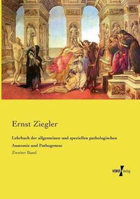 Cover image for Lehrbuch der allgemeinen und speziellen pathologischen Anatomie und Pathogenese: Zweiter Band