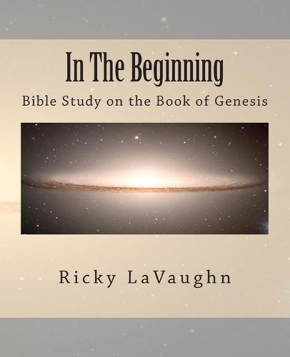 Cover image for In The Beginning: Bible Study on the Book of Genesis