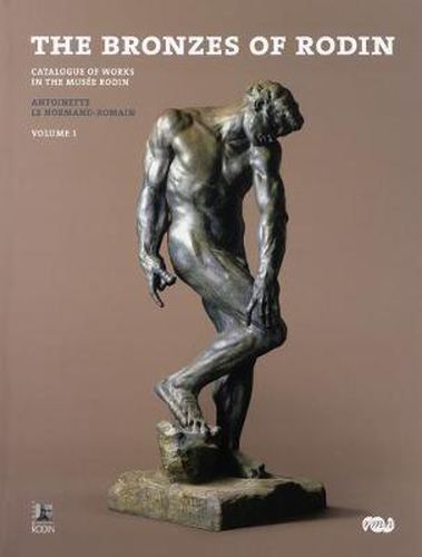 Cover image for The Bronzes of Rodin: Catalogue of Works in the Musee Rodin