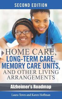 Cover image for Home Care, Long-term Care, Memory Care Units, and Other Living Arrangements