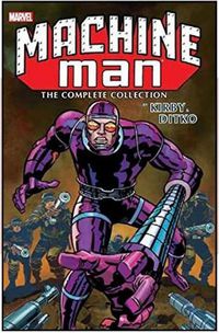 Cover image for Machine Man By Kirby & Ditko: The Complete Collection