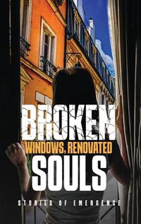 Cover image for Broken Windows, Renovated Souls