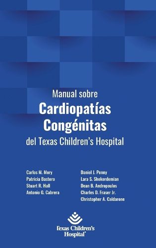 Cover image for Manual sobre Cardiopatias Congenitas del Texas Children's Hospital