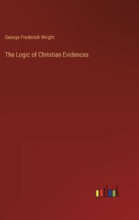 Cover image for The Logic of Christian Evidences