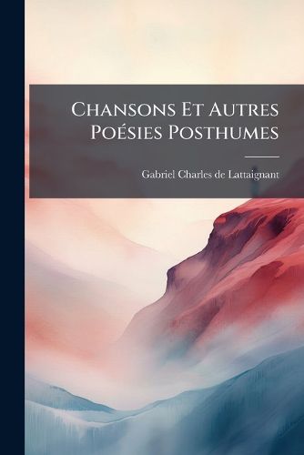Cover image for Chansons Et Autres Po Sies Posthumes...