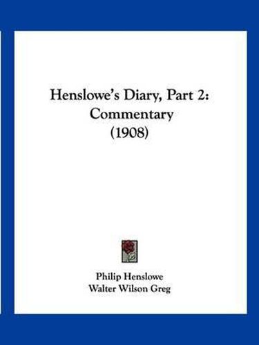 Cover image for Henslowe's Diary, Part 2: Commentary (1908)