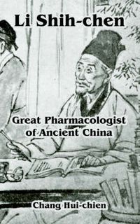 Cover image for Li Shih-chen: Great Pharmacologist of Ancient China