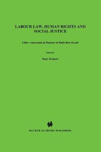 Cover image for Labour Law, Human Rights and Social Justice: Liber Amicorum in Honour of Ruth Ben-Israel