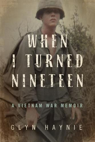 Cover image for When I Turned Nineteen: A Vietnam War Memoir