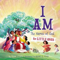Cover image for I Am: The Names of God for Little Ones