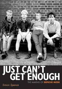 Cover image for Just Can't Get Enough: The making of Depeche Mode