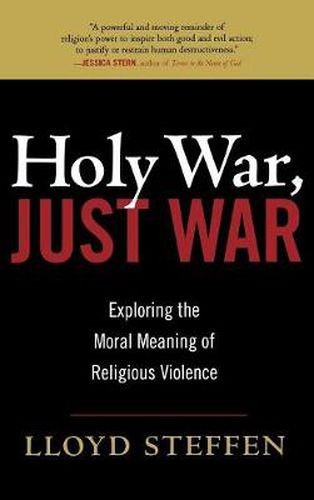 Cover image for Holy War, Just War: Exploring the Moral Meaning of Religious Violence