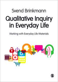 Cover image for Qualitative Inquiry in Everyday Life: Working with Everyday Life Materials