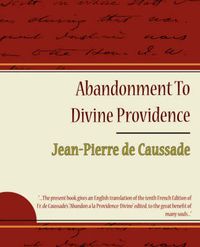 Cover image for Abandonment to Divine Providence - Jean-Pierre de Caussade