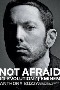 Cover image for Not Afraid: The Evolution of Eminem