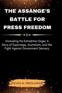 Cover image for The Assange's Battle for Press Freedom