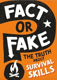Cover image for Fact or Fake?: The Truth About Survival Skills