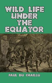 Cover image for Wild Life Under the Equator