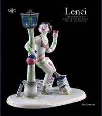 Cover image for Lenci: Ceramics from the Giuseppe and Gabriella Ferrero Collection