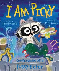 Cover image for I Am Picky: Confessions of a Fussy Eater