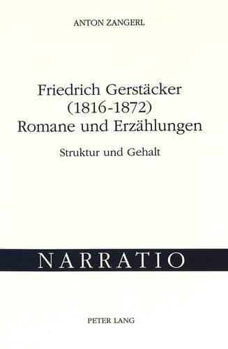 Friedrich Gerstaecker (1816-1872) Romane Und Erzaehlungen: Struktur Und Gehalt