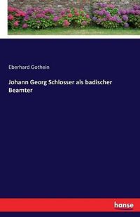 Cover image for Johann Georg Schlosser als badischer Beamter