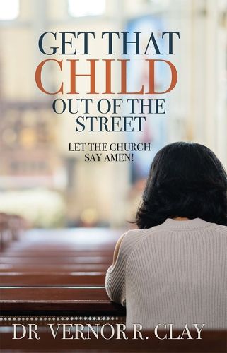 Get That Child Out of the Street: Let the Church Say Amen!