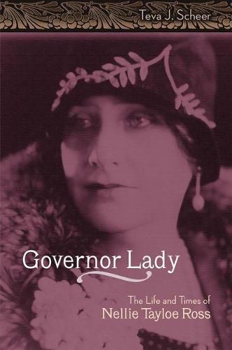 Cover image for Governor Lady: The Life and Times of Nellie Tayloe Ross