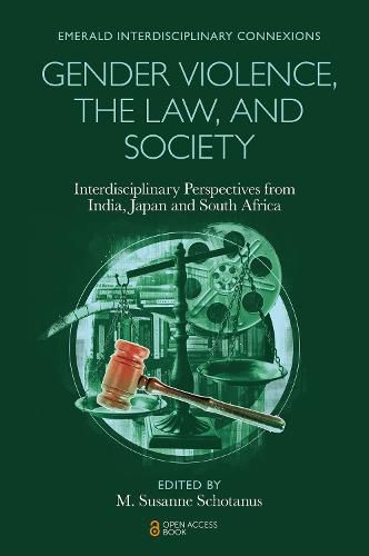 Cover image for Gender Violence, the Law, and Society: Interdisciplinary Perspectives from India, Japan and South Africa