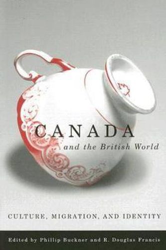 Cover image for Canada and the British World: Culture, Migration, and Identity