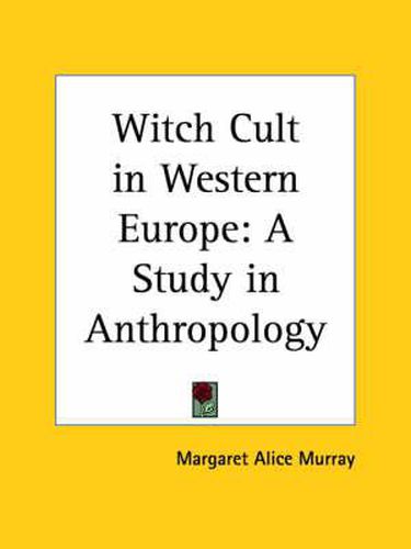 Cover image for Witch Cult in Western Europe: A Study in Anthropology (1921)