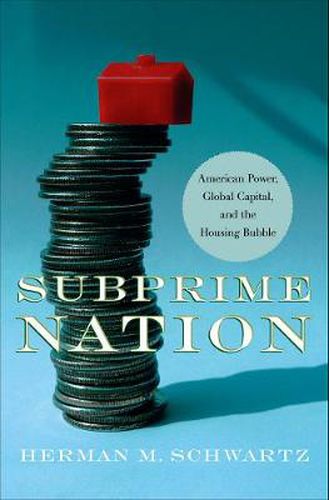 Cover image for Subprime Nation: American Power, Global Capital, and the Housing Bubble