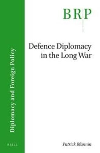 Cover image for Defence Diplomacy in the Long War