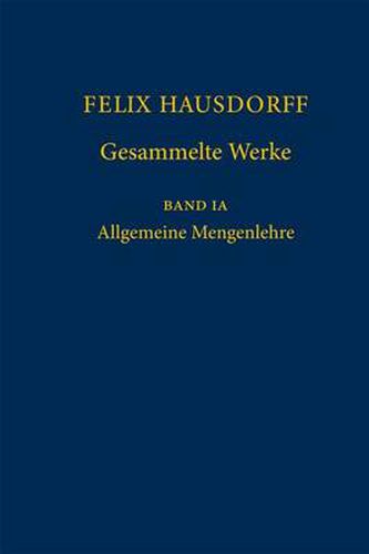 Felix Hausdorff - Gesammelte Werke Band IA: Allgemeine Mengenlehre