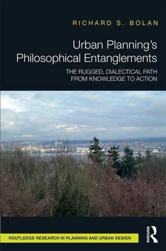 Cover image for Urban Planning's Philosophical Entanglements: The Rugged, Dialectical Path from Knowledge to Action