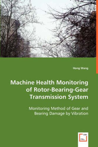 Cover image for Machine Health Monitoring of Rotor-Bearing-Gear Transmission System