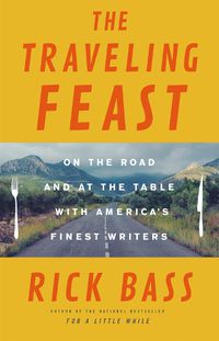 Cover image for The Traveling Feast: On the Road and at the Table with My Heroes