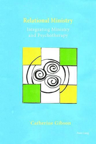 Relational Ministry: Integrating Ministry and Psychotherapy