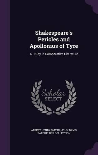 Shakespeare's Pericles and Apollonius of Tyre: A Study in Comparative Literature