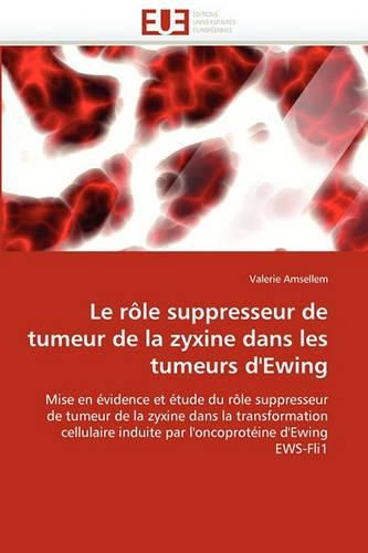 Cover image for Le Role Suppresseur de Tumeur de La Zyxine Dans Les Tumeurs D'Ewing