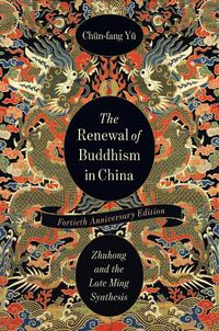 Cover image for The Renewal of Buddhism in China: Zhuhong and the Late Ming Synthesis