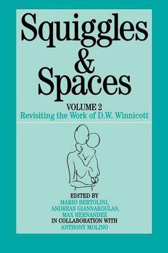 Squiggles and Spaces: Revisiting the Work of D. W. Winnicott