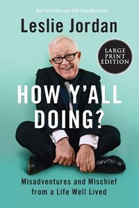 Cover image for How Y'all Doing?: Misadventures and Mischief from a Life Well Lived [Large Print]