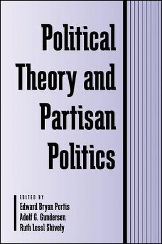 Cover image for Political Theory and Partisan Politics