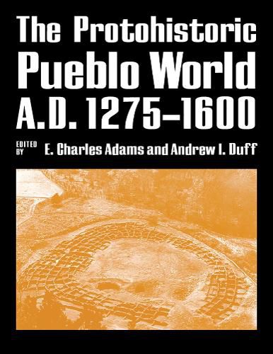 Cover image for The Protohistoric Pueblo World, A.D. 1275-1600