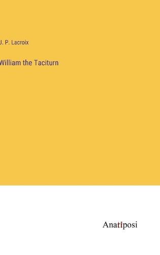 Cover image for William the Taciturn