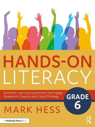 Cover image for Hands-On Literacy, Grade 6: Authentic Learning Experiences That Engage Students in Creative and Critical Thinking