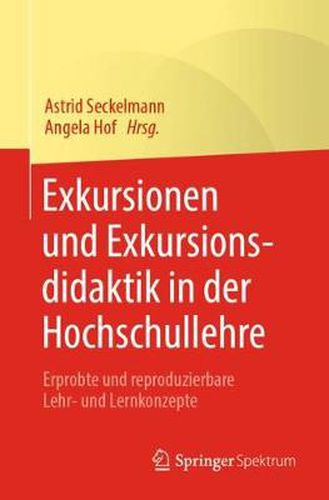 Cover image for Exkursionen Und Exkursionsdidaktik in Der Hochschullehre: Erprobte Und Reproduzierbare Lehr- Und Lernkonzepte