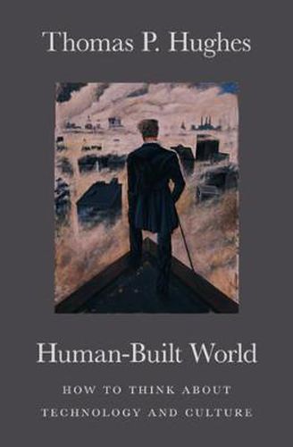 Cover image for Human-built World: How to Think About Technology and Culture