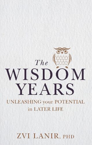 Cover image for The Wisdom Years: Unleashing Your Potential in Later Life